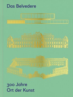 cover image of Das Belvedere. 300 Jahre Ort der Kunst